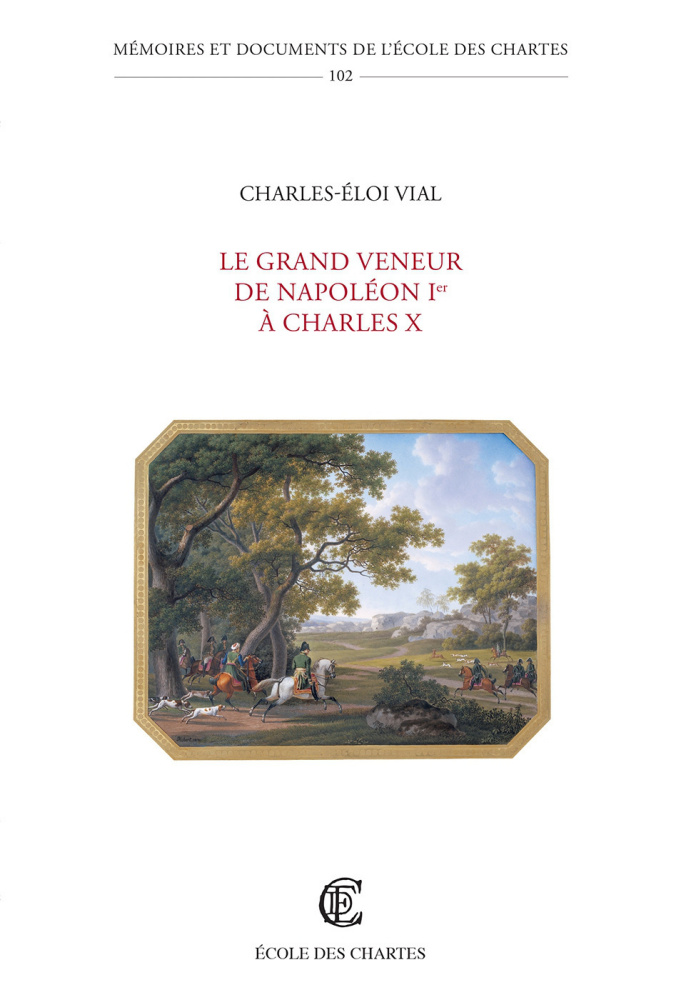 Couverture Le grand veneur de Napoléon Ier à Charles X