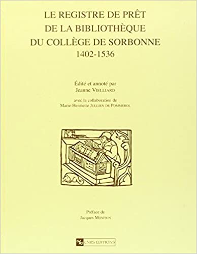 Couverture de l'ouvrage Le registre de prêt de la bibliothèque du collège de la Sorbonne, 1402-1536