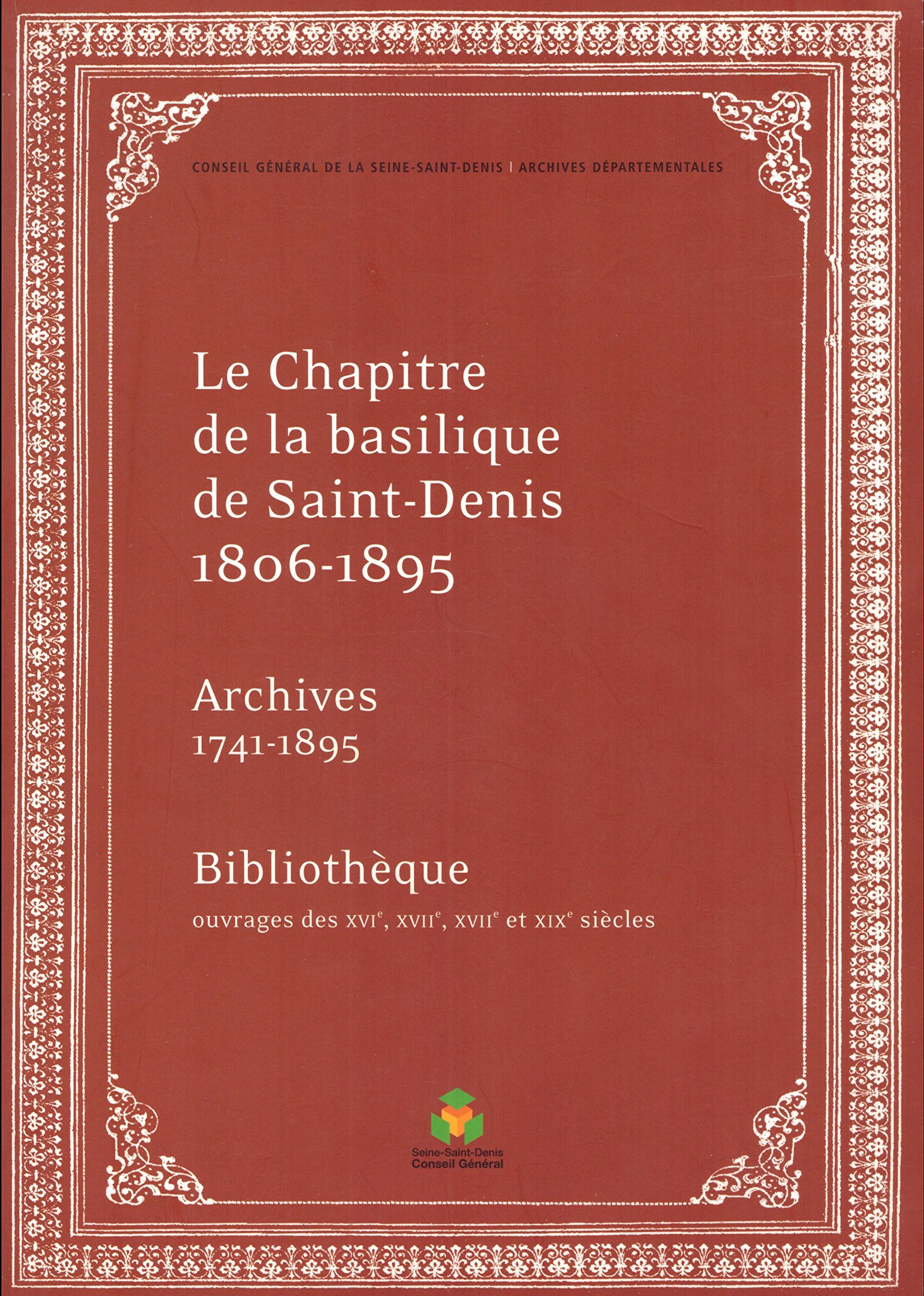 Couverture de l'ouvrage Le Chapitre de la basilique de Saint-Denis 1806-1895