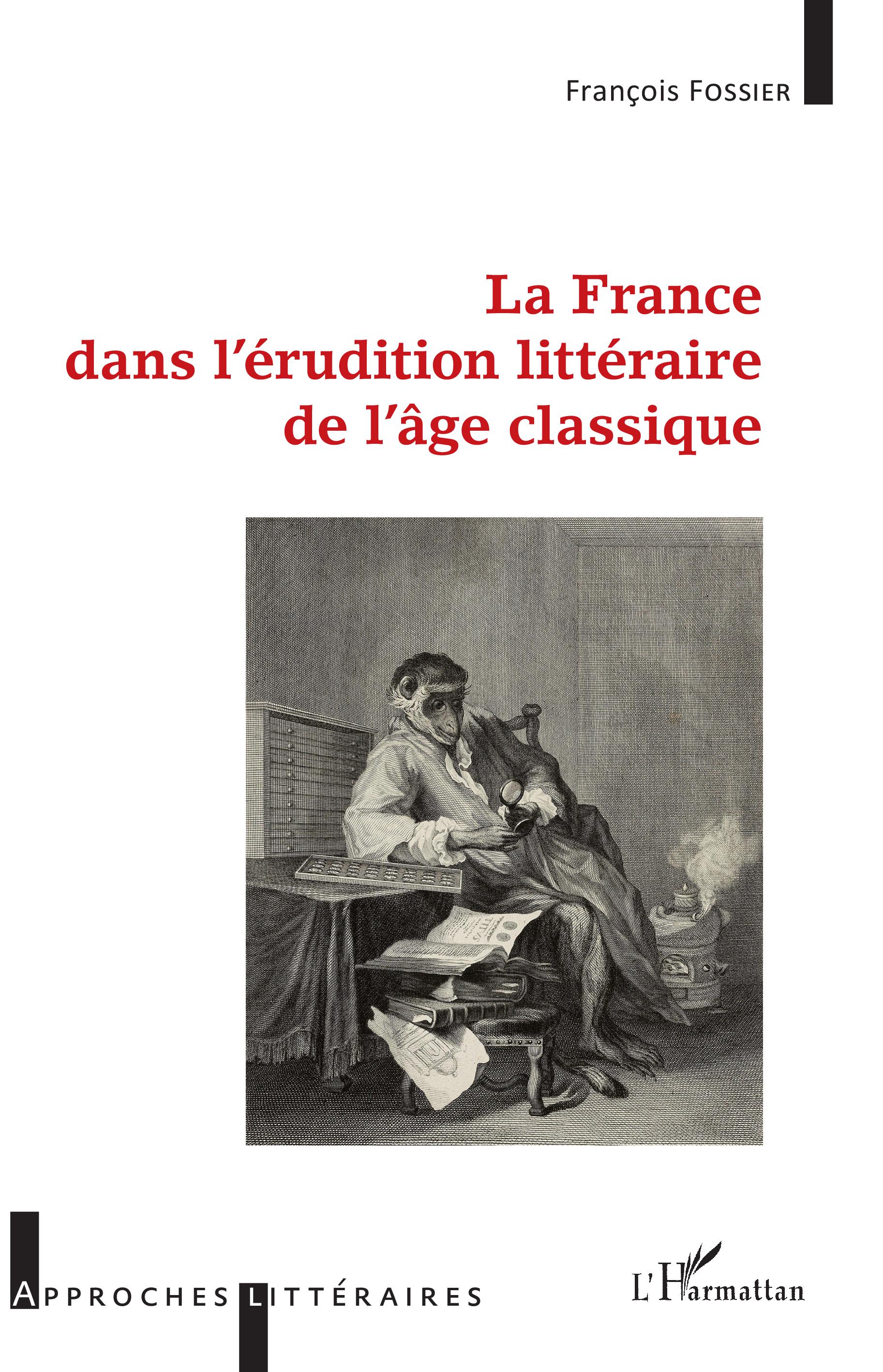 Couverture de l’ouvrage La France dans l’érudition littéraire de l’âge classique