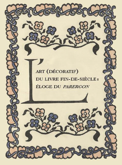 Affiche de la journée « L’art (décoratif) du livre fin-de-siècle : éloge du parergon »