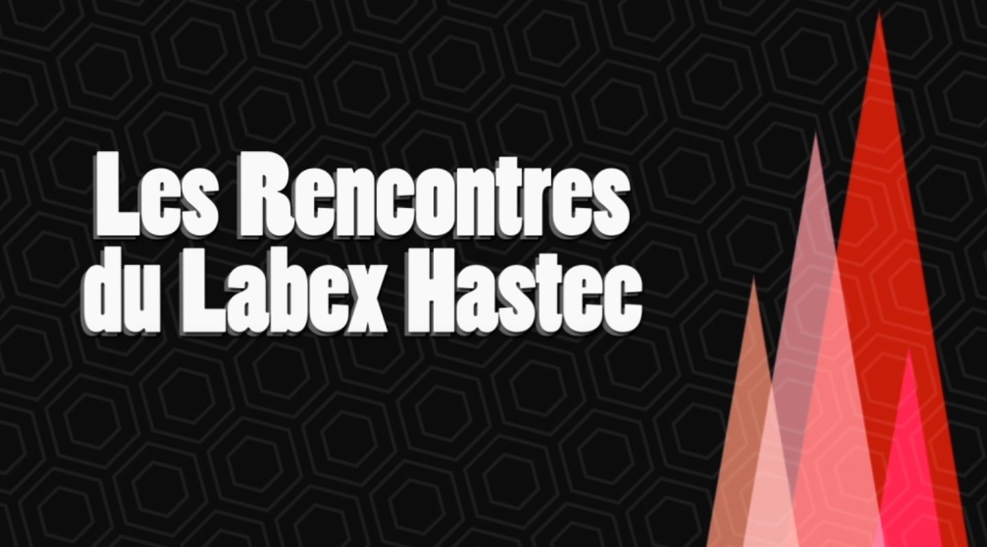 Rencontres du LabEx Hastec