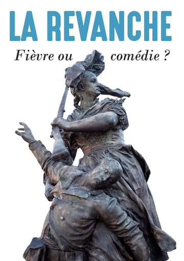 Visuel de l’exposition « La Revanche : fièvre ou comédie ? »