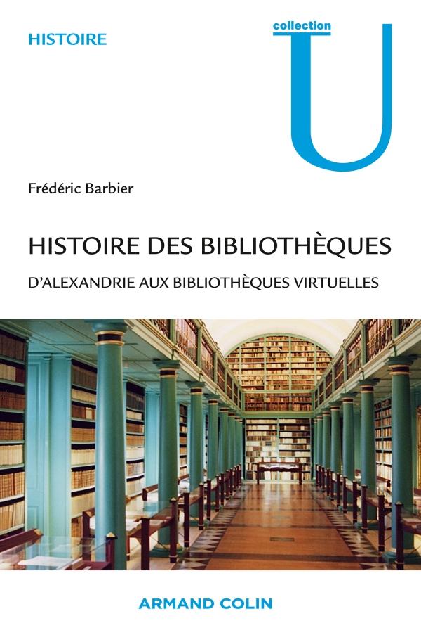 Histoire des bibliothèques d’Alexandrie aux bibliothèques virtuelles