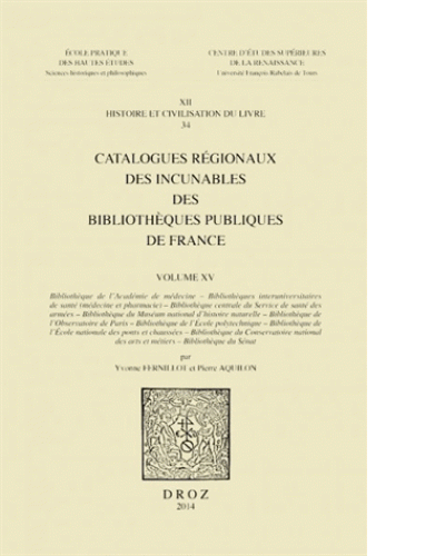 Couverture des Catalogues régionaux des incunables des bibliothèques publiques de France - Volume XV, par Yvonne Fernillot