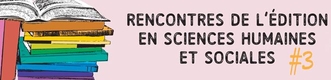 3e Rencontres de l’édition en sciences humaines et sociales