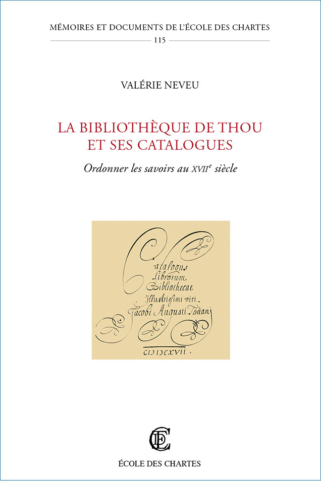 Image décorative : couverture de l’ouvrage "La bibliothèque de Thou et ses catalogues. Ordonner les savoirs au XVIIe siècle"