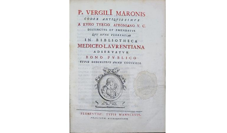 Image décorative : VIRGILE (70-19 av. J.-C.). "P. Vergili Maronis Codex antiquissimus a Rufio Turcio Aproniano... distinctus et emendatus, qui nunc Florentiae in Bibliotheca Mediceo- laurentiana adservatur... typis descriptus", Florence : Joseph Manniani, 1741. Cote BENC : 4R116