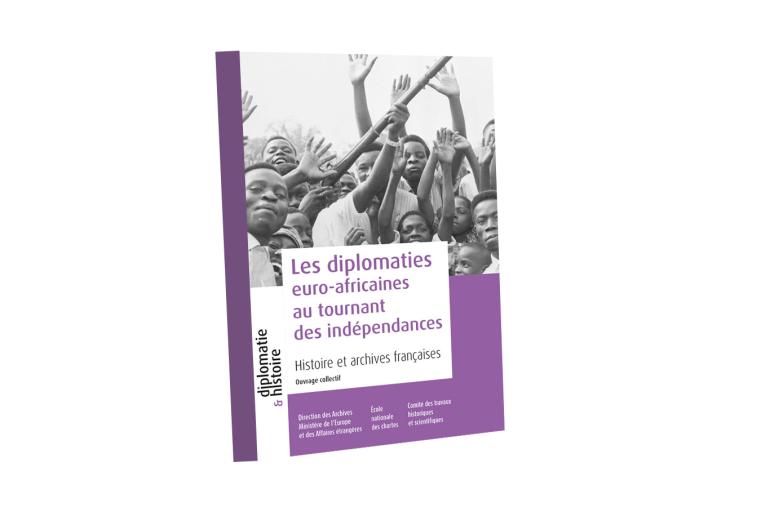 Image décorative : Couverture de l'ouvrage "Les diplomaties euro-africaines au tournant des indépendance"s